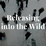 Releasing into the Wild (May 20, 2020)